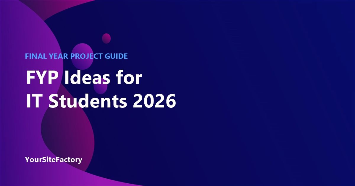 15 Final Year Project Ideas for IT Students 2026